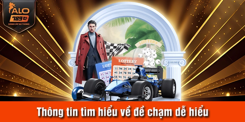 Thông tin tìm hiểu về đề chạm dễ hiểu